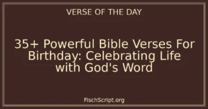 35+ Powerful Bible Verses For Birthday: Celebrating Life with God's Word