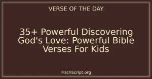 35+ Powerful Discovering God's Love: Powerful Bible Verses For Kids