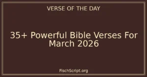 35+ Powerful Bible Verses For March 2026