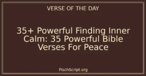 35+ Powerful Finding Inner Calm: 35 Powerful Bible Verses For Peace