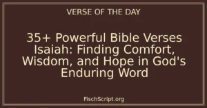 35+ Powerful Bible Verses Isaiah: Finding Comfort, Wisdom, and Hope in God's Enduring Word
