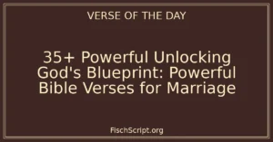 35+ Powerful Unlocking God's Blueprint: Powerful Bible Verses for Marriage