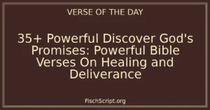35+ Powerful Discover God's Promises: Powerful Bible Verses On Healing and Deliverance
