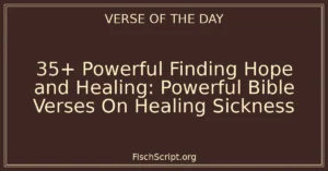 35+ Powerful Finding Hope and Healing: Powerful Bible Verses On Healing Sickness