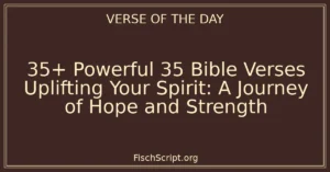 35+ Powerful 35 Bible Verses Uplifting Your Spirit: A Journey of Hope and Strength