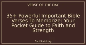 35+ Powerful Important Bible Verses To Memorize: Your Pocket Guide to Faith and Strength