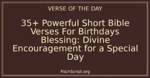 35+ Powerful Short Bible Verses For Birthdays Blessing: Divine Encouragement for a Special Day