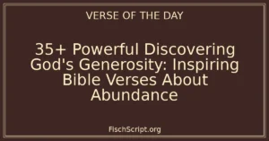 35+ Powerful Discovering God's Generosity: Inspiring Bible Verses About Abundance