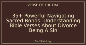 35+ Powerful Navigating Sacred Bonds: Understanding Bible Verses About Divorce Being A Sin