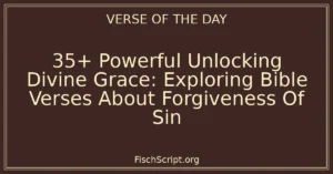 35+ Powerful Unlocking Divine Grace: Exploring Bible Verses About Forgiveness Of Sin