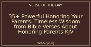 35+ Powerful Honoring Your Parents: Timeless Wisdom from Bible Verses About Honoring Parents KJV