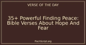 35+ Powerful Finding Peace: Bible Verses About Hope And Fear