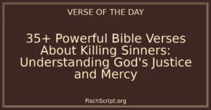 35+ Powerful Bible Verses About Killing Sinners: Understanding God's Justice and Mercy