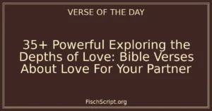 35+ Powerful Exploring the Depths of Love: Bible Verses About Love For Your Partner