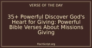 35+ Powerful Discover God's Heart for Giving: Powerful Bible Verses About Missions Giving