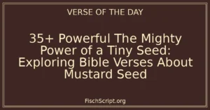 35+ Powerful The Mighty Power of a Tiny Seed: Exploring Bible Verses About Mustard Seed