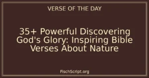 35+ Powerful Discovering God's Glory: Inspiring Bible Verses About Nature