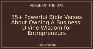 35+ Powerful Bible Verses About Owning A Business: Divine Wisdom for Entrepreneurs