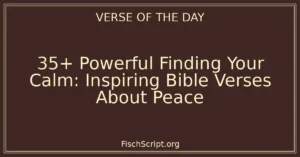35+ Powerful Finding Your Calm: Inspiring Bible Verses About Peace