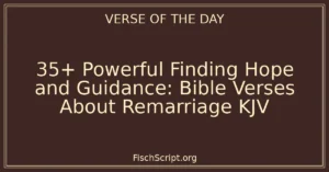 35+ Powerful Finding Hope and Guidance: Bible Verses About Remarriage KJV
