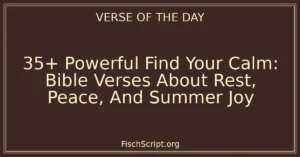 35+ Powerful Find Your Calm: Bible Verses About Rest, Peace, And Summer Joy