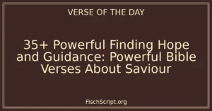 35+ Powerful Finding Hope and Guidance: Powerful Bible Verses About Saviour