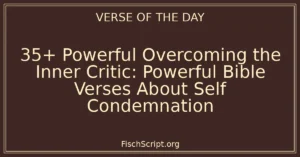 35+ Powerful Overcoming the Inner Critic: Powerful Bible Verses About Self Condemnation