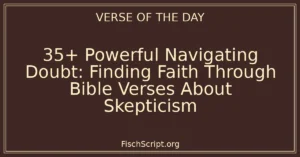 35+ Powerful Navigating Doubt: Finding Faith Through Bible Verses About Skepticism