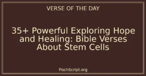 35+ Powerful Exploring Hope and Healing: Bible Verses About Stem Cells