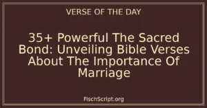 35+ Powerful The Sacred Bond: Unveiling Bible Verses About The Importance Of Marriage