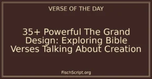 35+ Powerful The Grand Design: Exploring Bible Verses Talking About Creation