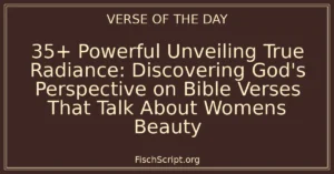 35+ Powerful Unveiling True Radiance: Discovering God's Perspective on Bible Verses That Talk About Womens Beauty