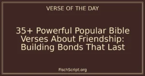 35+ Powerful Popular Bible Verses About Friendship: Building Bonds That Last