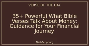 35+ Powerful What Bible Verses Talk About Money: Guidance for Your Financial Journey