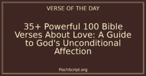 35+ Powerful 100 Bible Verses About Love: A Guide to God's Unconditional Affection