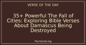 35+ Powerful The Fall of Cities: Exploring Bible Verses About Damascus Being Destroyed