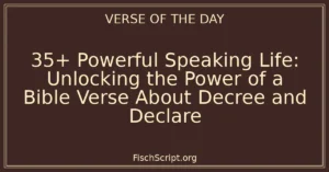 35+ Powerful Speaking Life: Unlocking the Power of a Bible Verse About Decree and Declare
