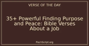 35+ Powerful Finding Purpose and Peace: Bible Verses About a Job