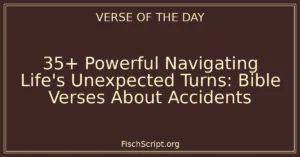 35+ Powerful Navigating Life's Unexpected Turns: Bible Verses About Accidents