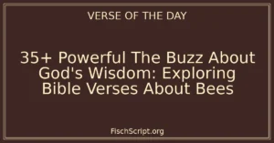 35+ Powerful The Buzz About God's Wisdom: Exploring Bible Verses About Bees