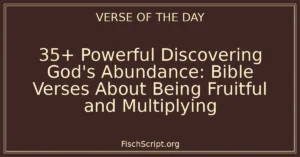 35+ Powerful Discovering God's Abundance: Bible Verses About Being Fruitful and Multiplying