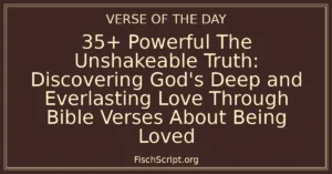 35+ Powerful The Unshakeable Truth: Discovering God's Deep and Everlasting Love Through Bible Verses About Being Loved