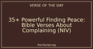 35+ Powerful Finding Peace: Bible Verses About Complaining (NIV)