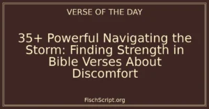 35+ Powerful Navigating the Storm: Finding Strength in Bible Verses About Discomfort