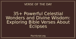 35+ Powerful Celestial Wonders and Divine Wisdom: Exploring Bible Verses About Eclipses