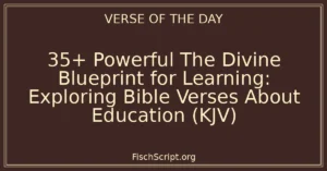 35+ Powerful The Divine Blueprint for Learning: Exploring Bible Verses About Education (KJV)