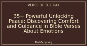 35+ Powerful Unlocking Peace: Discovering Comfort and Guidance in Bible Verses About Emotions