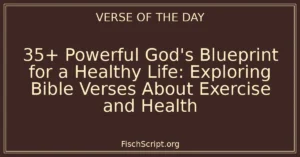 35+ Powerful God's Blueprint for a Healthy Life: Exploring Bible Verses About Exercise and Health