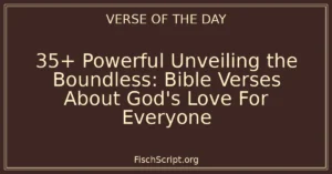 35+ Powerful Unveiling the Boundless: Bible Verses About God's Love For Everyone
