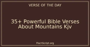35+ Powerful Bible Verses About Mountains Kjv